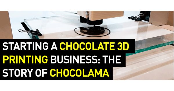 iniciar un negocio de impresion 3d de chocolate la historia de chocolama 5f6bdac66db75