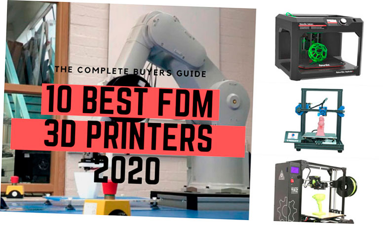 las 10 mejores impresoras 3d fdm de 2020 para todos los rangos de precios 5f6b8aab84bc0