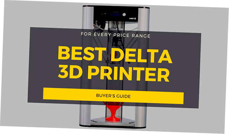 las mejores impresoras 3d delta 2020 en todos los rangos de precios 5f6b8b3c24942