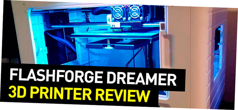 revision de la impresora 3d flashforge dreamer 5f6bd1f8a5723