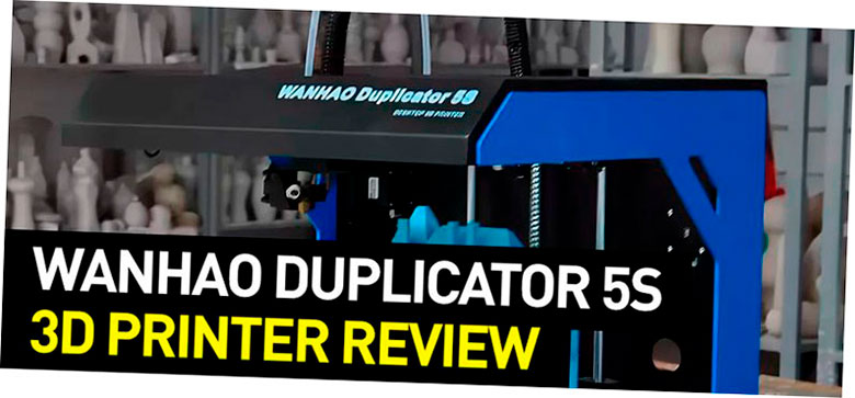 revision de la impresora 3d wanhao duplicator 5s 5f6bce7583624
