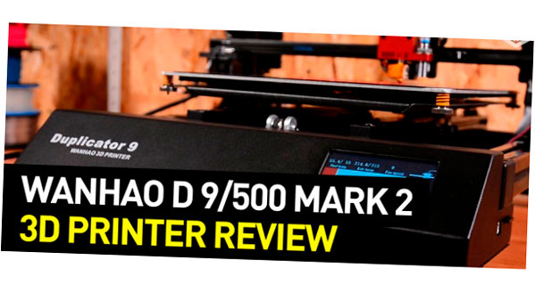 revision de la impresora 3d wanhao duplicator 9 500 mark ii 5f6bd153b5fe6