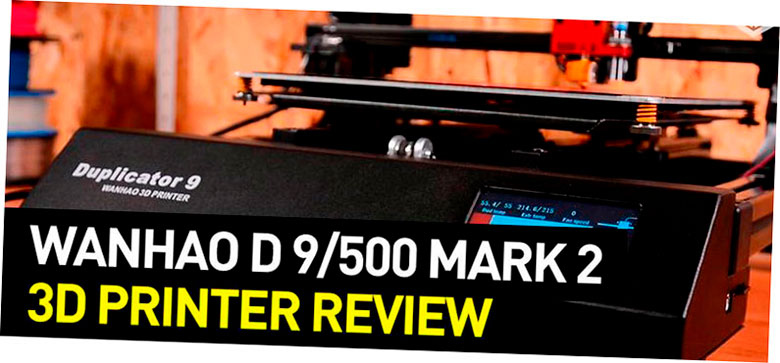 revision de la impresora 3d wanhao duplicator 9 500 mark ii 5f6bd1548d9a2